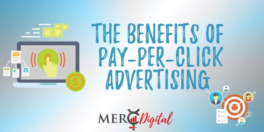 benefits of pay per click advertising